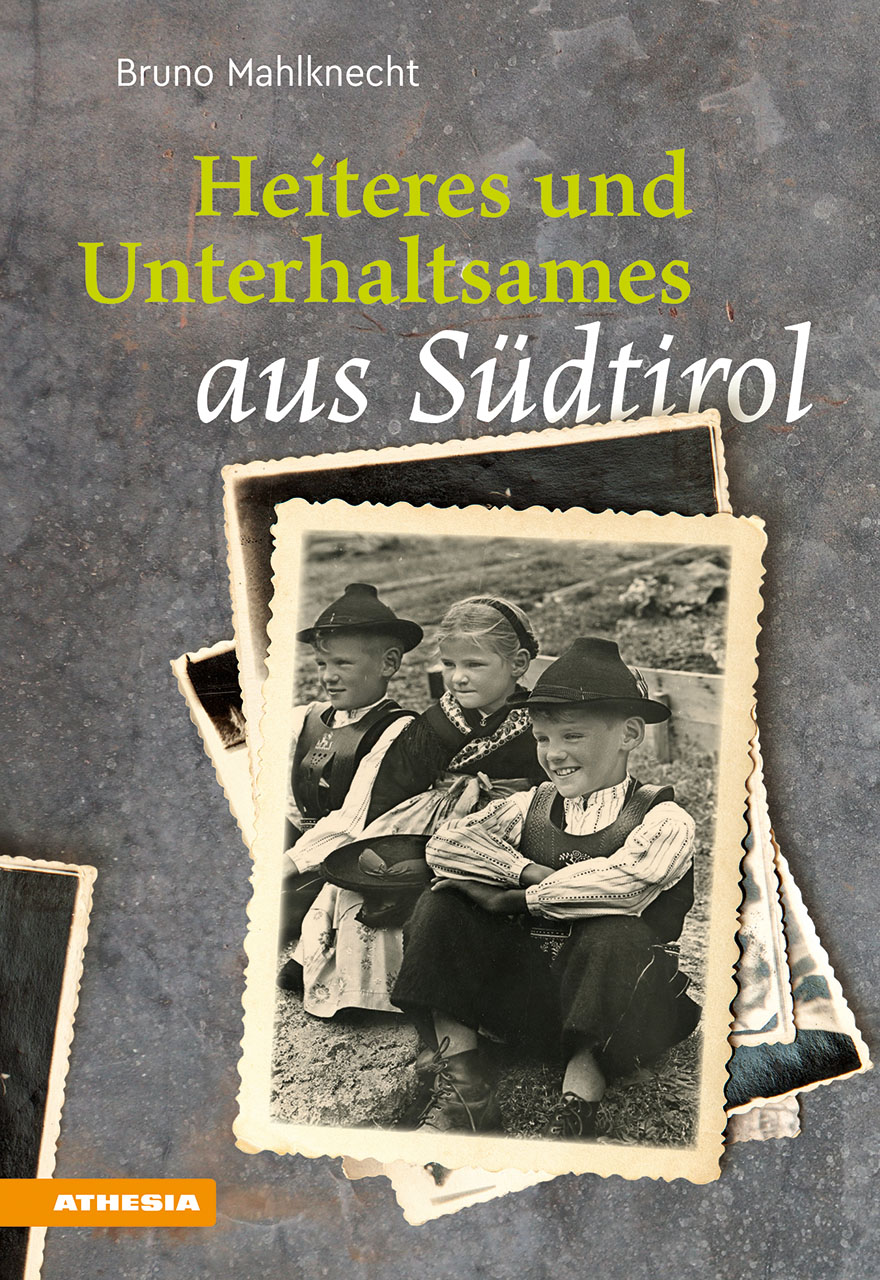 Heiteres und Unterhaltsames aus Südtirol - das neue Werk von Bruno Mahlknecht